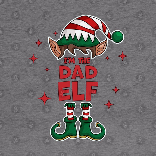 I'm The Dad Elf - Funny Christmas Matching Family Group Xmas by OrangeMonkeyArt